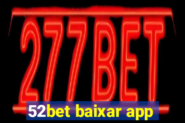 52bet baixar app